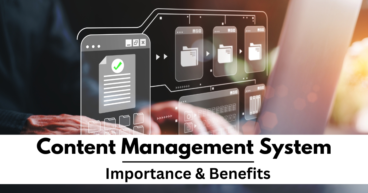 content-management-system--importance-and-benefits-_1674037311.jpeg